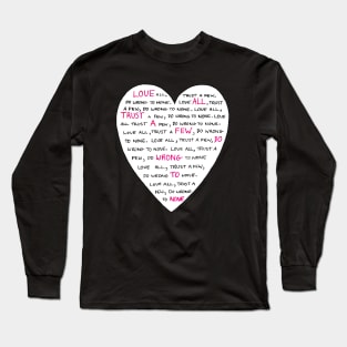 Love all, trust a few, do wrong to none. Shakespeare quote Long Sleeve T-Shirt